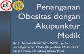 Penanganan Obesitas dengan Akupunktur Medik - · PDF fileberdasarkan SKDI. •Sah bila ... •Berijazah Sp.Ak dan mempunyai sertifikat kompetensi spesialis ... ST35 dan ST41, 3 B-cun