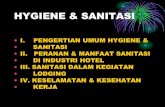 HYGIENE & SANITASI - · PDF fileii. peranan & manfaat sanitasi & hygiene di industri hotel •ii.a. peranan physik : •menjamin kebersihan umum lingkungan hotel, •air •makanan