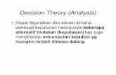 Decision Theory (Analysis) · PDF fileContoh: 2 Pedagang HP bersaing dlm harga & iklan utk dpt pangsa pasar; Pelelangan. Permainan & Keputusan Strategis • “Jika saya percaya bahwa