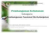 Pembangunan Kehutanan - REDD INDONESIAredd-indonesia.org/pdf/seminar/Hadi Daryanto.pdf · Kebijakan Pembangunan Lingkungan Hidup dan Kehutanan 6. ... HPK untuk kegiatan perkebunan.