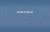 OPINI PUBLIK - Perpustakaan Pusat Unikomelib.unikom.ac.id/files/disk1/387/jbptunikompp-gdl-mellymauli... · Ilmu Komunikasi mendefinisikan opini publik sebagai pertukaran informasi