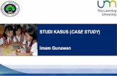 STUDI KASUS (CASE STUDYfip.um.ac.id/wp-content/uploads/2015/12/7.3_Studi-Kasus.pdf•Pendekatan untuk mempelajari, menerangkan, atau menginterpretasi suatu kasus dalam konteksnya yang