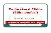 Professional Ethics (Etika profesi)eaa502.weblog.esaunggul.ac.id/wp-content/.../Profesiional_ethicsrev... · Seorang anggota harus memperhartikan standar teknik dan etka profesi,