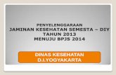 DINAS KESEHATAN D.I.YOGYAKARTA · PDF fileamanah pergub. 19 tahun 2011 lembaga penyelenggara terintegrasi (uptd ppk blud jamkesos, uptd jamkesda,uptd pjkm) program jamkesta konsep