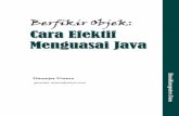 Berfikir Objek: Cara Efektif Menguasai Java · PDF fileLangkah pertama yang diambil oleh Sun Microsystem adalah dengan membuat JVM (Java ... yang berisi kakas dan API untuk membuat