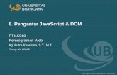8. Pengantar JavaScript & DOM - Universitas Brawijayaagipk.lecture.ub.ac.id/...20142015-2-08.-Pengantar-JavaScript-DOM.pdf · Bagaimana membuat aplikasi berbasis web ... Hubungan