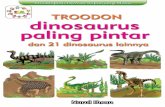 TROODON dinosaurus paling pintar - · PDF file8. Makanan utamanya adalah dedaunan, serangga, dan kadal. 9. Ia berjalan dengan dua kaki belakangnya ... Meski pemakan tumbuhan, tapi
