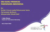 ERA BARU PROMOSI PARIWISATA INDONESIA · PDF filePARIWISATA INDONESIA for Kuliah Umum pada Peluncuran buku Pariwisata Berbasis Masyarakat Model Bali ... terbesar dan tercepat pertumbuhannya