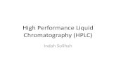 High Performance Liquid Chromatography (HPLC) · PDF filekeseluruhan pelarut, polaritas fase diam, dan sifat ... •Perbedaan indeks bias antara fase gerak dg sampel harus besar; jika