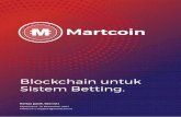 Martcoin · PDF fileatau taruhan olahraga, sepak bola, ... Trading on the Crypto Exchanges ... Martcoin akan terdaftar di lantai bursa terbesar,