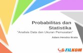 Probabilitas dan Statistika · PDF file• Metode guna mengumpulkan, menghitung, ... ketiganya memiliki kelebihan dan ... suatu rentang tertentu. Nomor Fi 10 –14 3 15 –19 6