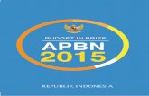 BUDGET IN BRIEF APBN 2015 - · PDF fileBudget in Brief Indonesia ini tentunya memiliki kekurangan, untuk itu kami membutuhkan kritik dan saran yang membangun dari pembaca. ... pengendalian