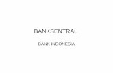 BANK SENTRAL (BI) -  · PDF file• Adanya jaminan bhw : ... Indonesia pada waktu-waktu tertentu melakukan sterilisasi di pasar valuta asing, ... SISTEM BI-RTGS adalah: