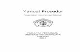 Manual Prosedur - fp.ub.ac.id · PDF fileuntuk jurusan/program studi adalah Manual Prosedur, 2 ... 3.1 Program Kerja Dekan 0040003001 3.2 Tupoksi ... 7.12.4 KPRS 0040006904 7.12.5