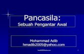 Pancasila - ADIB’s Jatidiri BLOGmadib.blog.unair.ac.id/files/2011/09/pancasila-sebuah-pengantar... · 2 (DUA) Pengertian tentang Pancasila Pancasila Formal; pengertian abstrak yang