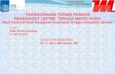 PERANCANGAN TURBIN FRANCIS PEMBANGKIT LISTRIK …digilib.its.ac.id/public/ITS-Undergraduate-15791-2108100623... · PERANCANGAN TURBIN FRANCIS PEMBANGKIT LISTRIK TENAGA MIKRO HIDRO