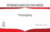 INTERAKSI MANUSIA DAN MESIN Prototypingbudhiirawan.staff.telkomuniversity.ac.id/...5-Prototyping-Update.pdf · INTERAKSI MANUSIA DAN MESIN ... i.e. a cartoon-like series of scenes