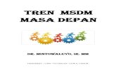 Tren MSDM Masa depan - eprints.upnjatim.ac.ideprints.upnjatim.ac.id/7165/1/msdm.pdf · dalam manajemen industri, ... 6 1.7. Konsep Manajemen SDM ... A.4.Kompensasi ...