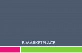 E-Marketplace - belajartanpatapi.combelajartanpatapi.com/wp-content/uploads/2017/10/E-Marketplace.pdf · sebagai e-Marketplace (beberapa praktisi manajemen ... jasa yang dapat di-tambahsulam-kan