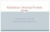 Kebijakan/ Strategi Produk Bank · PDF filehonorarium, pembayaran dividen, pembayaran bonus/ hadiah. 6. Berperan dalam pasar modal seperti; penjamin emisi, ... Keputusan Label