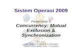 Sistem Operasi 2009 - Student Blogblog.ub.ac.id/.../2012/01/05-Mutual-exclution-Sinchronication.pdf · • Sentral bagi perancangan SO modern adalah pengelolaan banyak proses ...