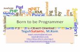 Born to be Programmer - STIKOM Surabayablog.stikom.edu/teguh/files/2011/09/PERT-1_Bpro.pdfTujuan Mata Kuliah •Mahasiswa mampu ... Anatomi Komputer. Computer •A computer is a machine
