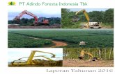 PT Adindo Foresta Indonesia · PDF fileTahun 2016 yang baru saja kita lalui merupakan tahun kebangkitan bagi Perseroan sebagai landasan ... unit timber bunk truck, dan 1 (satu) unit