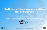 Software libre para gestión de proyectos - osluz.  n de proyectos.pdf · PDF fileOpenKM / Subversion. Oficina Software Libre ­ Universidad de Zaragoza Otras