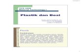 Plastik dan Besi - · PDF filedan macam yang disesuaikan dengan kebutuhan. Pada setiap masa akan selalu ada jenis plastik yang baru, dan semakin lama plastik dapat digunakan ... Tahan