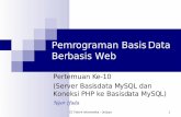 Pemrograman Basis Data Berbasis Web 10 · PDF fileSuatu pernyataan kondisional mempunyai bagian sisi kiri yang merupakan kolom ... dengan menggunakan fungsi-fungsi mysql_fetch ...