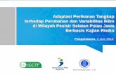 Adaptasi Perikanan Tangkap terhadap Perubahan dan ...ccc.itb.ac.id/wp-content/uploads/2017/01/Pengenalan-Kegiatan... · Sumber: Logbook Tangkapan Tuna PT Perikanan Nusantara Cabang