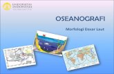 OSEANOGRAFI - Rumah Ambis Geo UI 14 – Yuk Budayakan ... · PDF filesambung-menyambung meliputi permukaan bumi yg dibatasi oleh ... adalah sebuah wilayah perairan yg relatif sempit