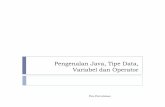 Pengenalan Java, Tipe Data, Variabel dan Operator · Pengenalan Java, Tipe Data, Variabel dan Operator Putu Putra Astawa. Topik Strukturprogram Java AnalisaProgram Java ... public