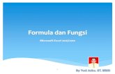 Formula dan Fungsi - StaffSite Universitas Gunadarmaadha.staff.gunadarma.ac.id/Downloads/files/31218/Formula+dan... · Fungsi sebenarnya adalah rumus yang sudah ada disediakan oleh