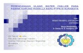 PERENCANAAN ULANG WATER CHILLER PADA …digilib.its.ac.id/public/ITS-NonDegree-14747-2107030003...LATAR BELAKANG • Waterchiller sebagai alat pendingin air yang dapat digunakan sebagai