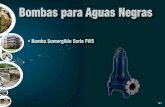 Bombas para Aguas Negras - conmefutura.comconmefutura.com/.../uploads/2016/09/5_bombas-para-aguas-negras.pdf · AGUAS NEGRAS 148 Serie FWS Las motobombas Serie FWS son las indicadas
