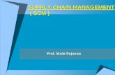 SUPPLY CHAIN MANAJEMENT ( SCM ) - rektrans.com · Supply Chain dan SCM Supply Chain adalah jaringan perusahaan-perusahaan yang secara bersama-sama bekerja untuk menciptakan dan …