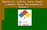 Material Safety Data Sheet (Lembar Data Keselamatan …€¦ · PPT file · Web view · 2012-03-21Material Safety Data Sheet (Lembar Data Keselamatan Bahan) Adalah dokumen tentang