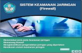 SISTEM KEAMANAN JARINGAN (FIREWALL) SYSTEM …€¦ · PPT file · Web view · 2011-10-11SISTEM KEAMANAN JARINGAN (Firewall ... Mengadministrasi server dalam jaringan Merancang