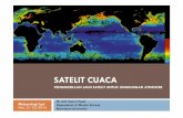 SATELITCUACA - Laboratorium Eksplorasi Sumberdaya ...labeksplorasi.fpik.ub.ac.id/wp-content/uploads/2014/12/Satelit... · Skala global mengenai sirkulasiumum didalam sistem atmosferbumi,