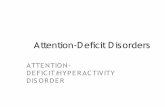 Attention-Deficit Disordersstaff.ui.ac.id/system/files/users/ganti933/material/adhdhans.pdf · • Impulsivitas & hiperaktivitas berbagi 1D dalam kriteria diagnostik. • Diagnosis