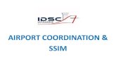 AIRPORT COORDINATION & SSIM - iasmslot.comiasmslot.com/files/Presentation SSIM TO -09 JUL.pdf · IATA Worldwide Scheduling Guidelines ... •Format standard per type message ... •