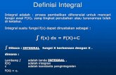 Definisi Integral - Welcome to UDiNus Repository - …eprints.dinus.ac.id/14512/1/[Materi]_13-14._Integral...Definisi Integral Integral adalah : proses pembalikan diferensial untuk