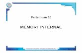MEMORI INTERNAL - nsajalah.files.wordpress.com · Memori internal adalah memori yang dapat diakses langsung oleh prosesor. Fungsi dari memori utama adalah: ... Flash memory : ROM