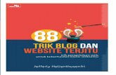 88 Trik Blog dan Website Terjitu atau seluruh isi buku tanp a izin tertulis dari penerbit. Dicetak oleh Percetakan PT. Gramedia, Jakarta Isi di luar tanggung jawab percetakan v Daftar