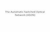 The Automatic Switched Optical Network (ASON)ahambali.staff.telkomuniversity.ac.id/wp-content/uploads/sites/85/... · Digital path layers of OTN and SDH hierarchy is mapped to TDM
