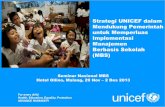 Strategi UNICEF dalam Mendukung Pemerintah untuk …mbscenter.or.id/sources/534 Strategi dan kebijakan UNI… ·  · 2013-12-01–Kepala sekolah dan guru harus memahami konsep belajar
