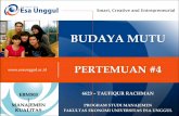 BUDAYA MUTU - Taufiqur Rachmantaufiqurrachman.weblog.esaunggul.ac.id/.../2017/10/EBM503-4-Budaya... · Tradisi organisasi Penyebaran budaya Materi #4 EBM503 ... Terapkan strategi