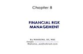 Chapter 8 FINANCIAL RISK MANAGEMENT UTAMA MANAJEMEN RESIKO KEUANGAN Meminimalkan Potensi kerugian yang timbul dari perubahan tak terduga dalam harga mata uang, kredit, komoditas dan