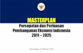 Masterplan Percepatan dan Perluasan Pembangunan … · Dalam rangka mewujudkan indonesia negara maju yang ... (MP3EI) memberikan tema ... MP3EI tidak menekankan pembangunan transportasi